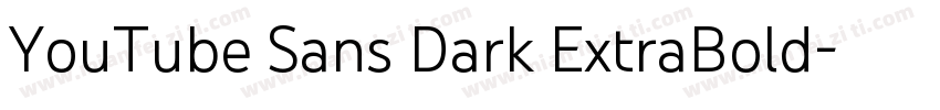 YouTube Sans Dark ExtraBold字体转换
